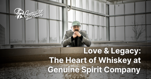 Love Legacy: The Heart of Whiskey at Genuine Spirit Company.