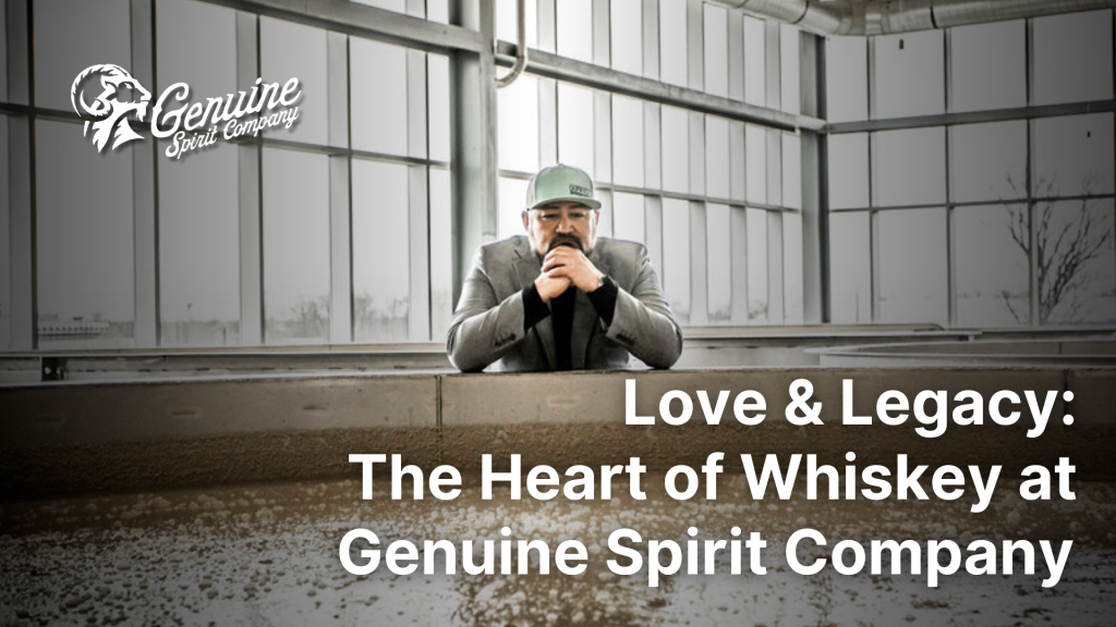 Love Legacy: The Heart of Whiskey at Genuine Spirit Company.