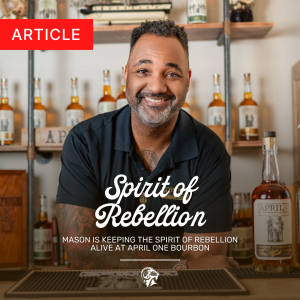 Spirit of Rebellion: Mason - April One Bourbon